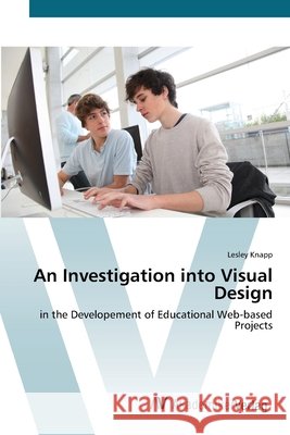 An Investigation into Visual Design Knapp, Lesley 9783639454635