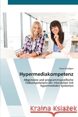 Hypermediakompetenz Hündgen, Ilona 9783639454734
