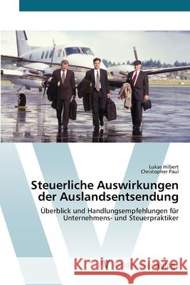 Steuerliche Auswirkungen der Auslandsentsendung Hilbert, Lukas 9783639454802 AV Akademikerverlag