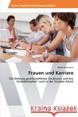 Frauen und Karriere Schemann, Rabea 9783639456004