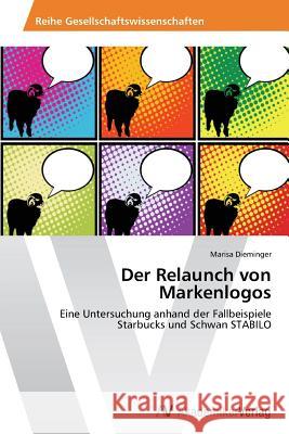 Der Relaunch von Markenlogos Dieminger Marisa 9783639456028