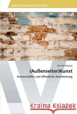 (Außenseiter)Kunst Haimburger, Julia 9783639456219 AV Akademikerverlag