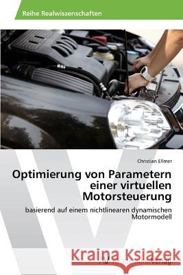 Optimierung Von Parametern Einer Virtuellen Motorsteuerung Ellmer Christian 9783639456240 AV Akademikerverlag