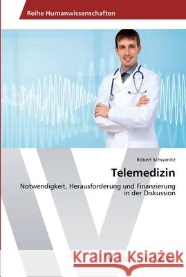 Telemedizin Schwanitz Robert 9783639456615