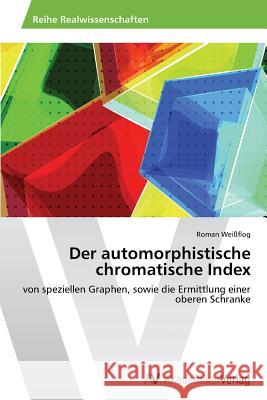 Der Automorphistische Chromatische Index Weissflog Roman 9783639456752 AV Akademikerverlag