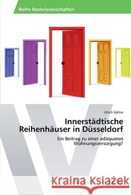 Innerstädtische Reihenhäuser in Düsseldorf Göhre, Ulrich 9783639457148 AV Akademikerverlag