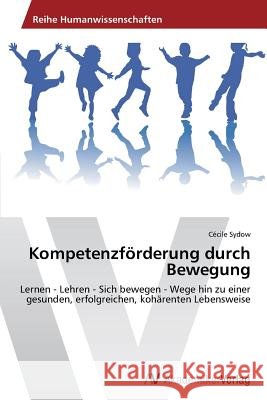 Kompetenzförderung durch Bewegung Sydow Cécile 9783639457636