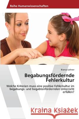 Begabungsfördernde Fehlerkultur Lehner, Bianca 9783639458466