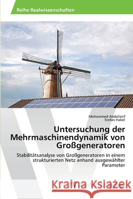Untersuchung der Mehrmaschinendynamik von Großgeneratoren Abdallatif, Mohammed 9783639459678 AV Akademikerverlag