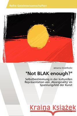Not BLAK enough? Strahlhofer Johanna 9783639459777 AV Akademikerverlag