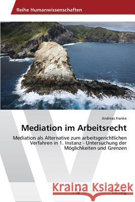 Mediation Im Arbeitsrecht Franke Andreas 9783639460674 AV Akademikerverlag