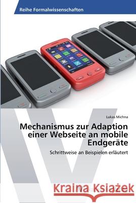 Mechanismus zur Adaption einer Webseite an mobile Endgeräte Michna, Lukas 9783639460858 AV Akademikerverlag