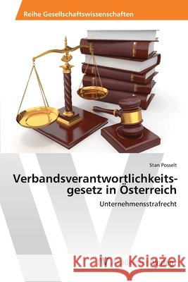 Verbandsverantwortlichkeits-gesetz in Österreich Posselt, Stan 9783639460902