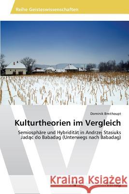 Kulturtheorien im Vergleich Breithaupt, Dominik 9783639461893 AV Akademikerverlag