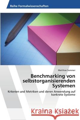 Benchmarking von selbstorganisierenden Systemen Sommer, Matthias 9783639462265