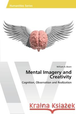 Mental Imagery and Creativity Brant William a. 9783639462883