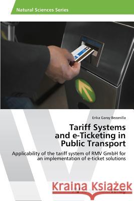 Tariff Systems and e-Ticketing in Public Transport Garay Bezanilla, Erika 9783639463118 AV Akademikerverlag