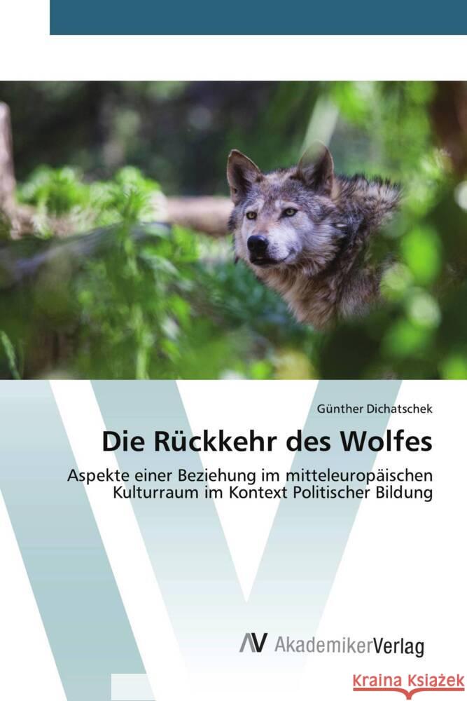 Die Rückkehr des Wolfes Dichatschek, Günther 9783639463507 AV Akademikerverlag