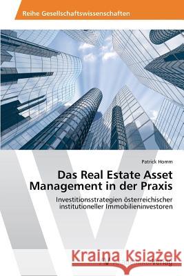 Das Real Estate Asset Management in Der Praxis Homm Patrick 9783639463712 AV Akademikerverlag