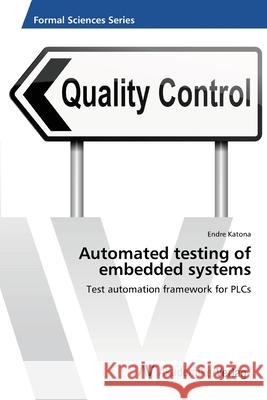 Automated testing of embedded systems Katona, Endre 9783639463927
