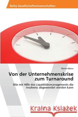 Von der Unternehmenskrise zum Turnaround Menn, Maren 9783639464382