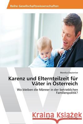 Karenz Und Elternteilzeit Fur Vater in Osterreich Dauterive Monika 9783639464528