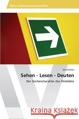 Sehen - Lesen - Deuten Richter, Julia 9783639465112