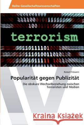 Popularität gegen Publizität Fröwein, Robert 9783639465297