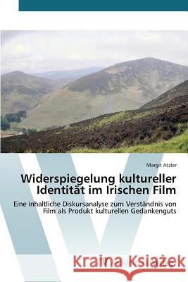 Widerspiegelung kultureller Identität im Irischen Film Atzler Margit 9783639466188