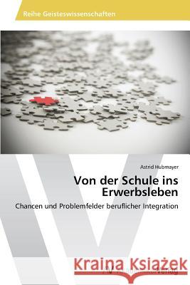 Von Der Schule Ins Erwerbsleben Hubmayer Astrid 9783639466737