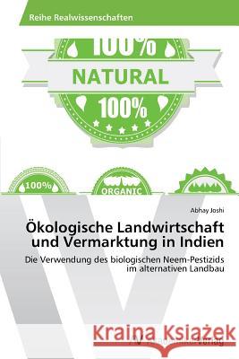 Ökologische Landwirtschaft und Vermarktung in Indien Joshi, Abhay 9783639466874