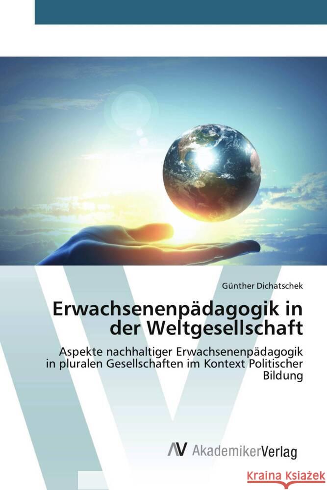 Erwachsenenpädagogik in der Weltgesellschaft Dichatschek, Günther 9783639467260 AV Akademikerverlag