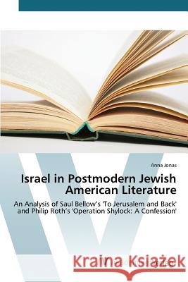 Israel in Postmodern Jewish American Literature Jonas Anna 9783639467390 AV Akademikerverlag