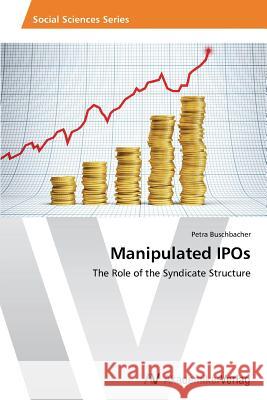 Manipulated IPOs Buschbacher Petra 9783639467529 AV Akademikerverlag