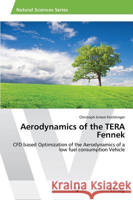 Aerodynamics of the TERA Fennek Christoph Simon Feichtinger 9783639467666