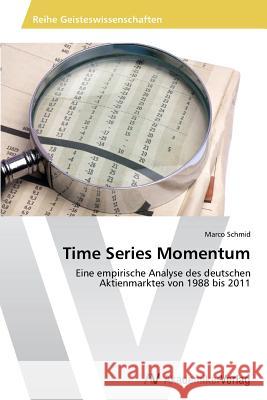 Time Series Momentum Schmid Marco 9783639467819