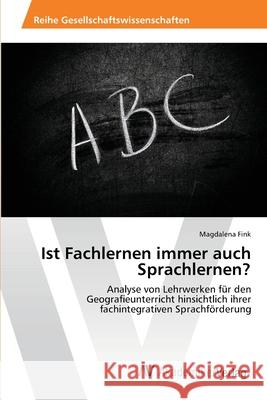 Ist Fachlernen immer auch Sprachlernen? Fink, Magdalena 9783639468700
