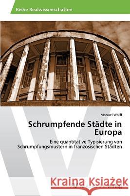 Schrumpfende Städte in Europa Wolff, Manuel 9783639468724