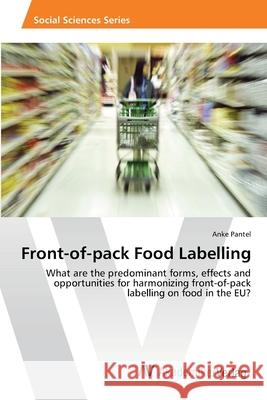 Front-of-pack Food Labelling Pantel, Anke 9783639468762 AV Akademikerverlag