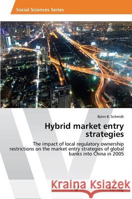 Hybrid Market Entry Strategies Schmidt Bjorn B. 9783639468885