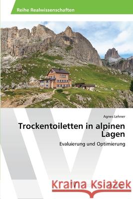 Trockentoiletten in alpinen Lagen Lehner, Agnes 9783639468939