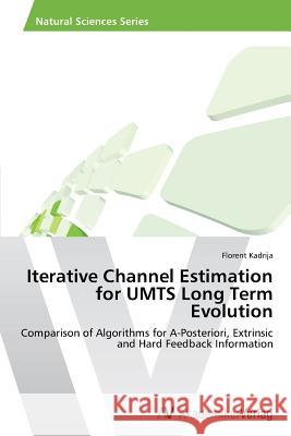 Iterative Channel Estimation for UMTS Long Term Evolution Kadrija Florent 9783639470345