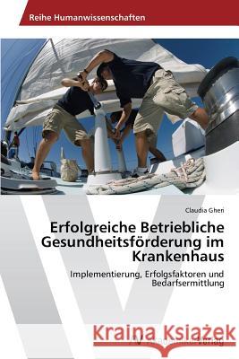 Erfolgreiche Betriebliche Gesundheitsförderung im Krankenhaus Gheri Claudia 9783639471175 AV Akademikerverlag