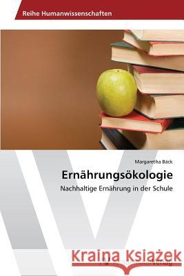 Ernährungsökologie Bäck Margaretha 9783639471472 AV Akademikerverlag