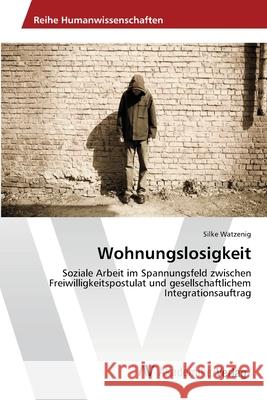Wohnungslosigkeit Watzenig Silke 9783639471991