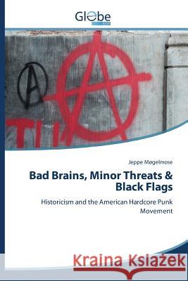 Bad Brains, Minor Threats & Black Flags Møgelmose Jeppe 9783639472257