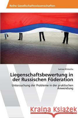 Liegenschaftsbewertung in der Russischen Föderation : Untersuchung der Probleme in der praktischen Anwendung Klimscha Larissa 9783639472479 AV Akademikerverlag