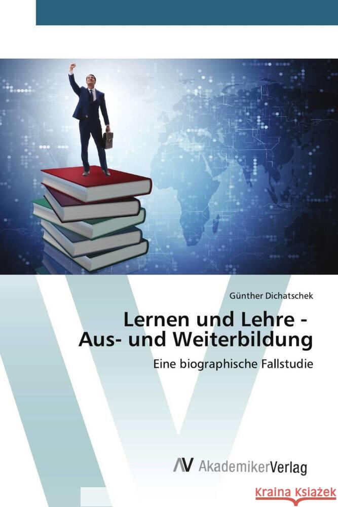 Lernen und Lehre - Aus- und Weiterbildung Dichatschek, Günther 9783639472806