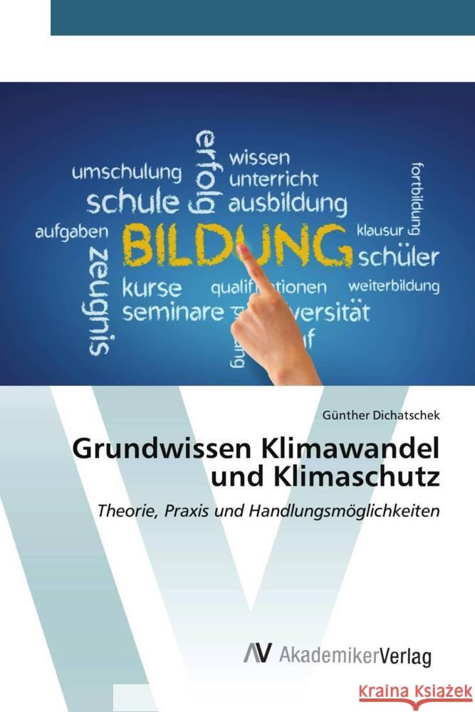 Grundwissen Klimawandel und Klimaschutz Dichatschek, Günther 9783639473742