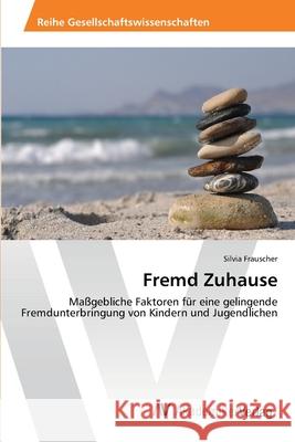 Fremd Zuhause Silvia Frauscher 9783639474282 AV Akademikerverlag